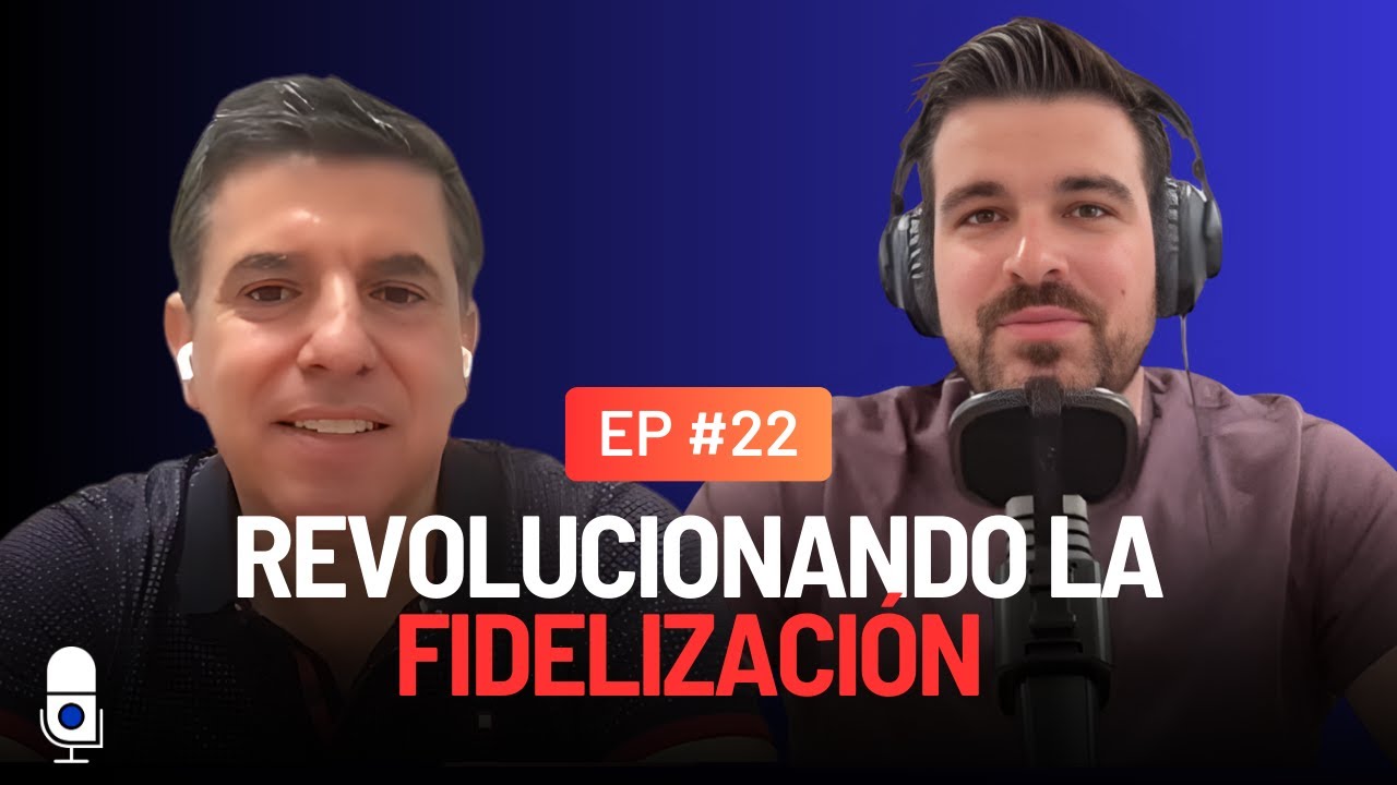 Ep. 22 Gerardo Sama, Revolucionando la Fidelización