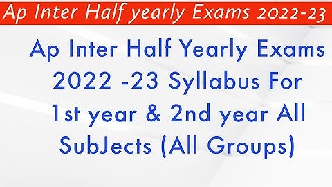Ap Inter Half yearly  Exams syllabus 2022-23 || Ap Inter Syllabus for Half yearly exams 1st &2nd yr