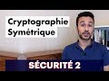 Sécurité 2 : Cryptographie Symétrique