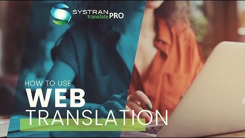 How to Use SYSTRAN Translate Pro Web Translation Tool