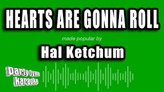 Hal Ketchum - Hearts Are Gonna Roll (Karaoke Version)