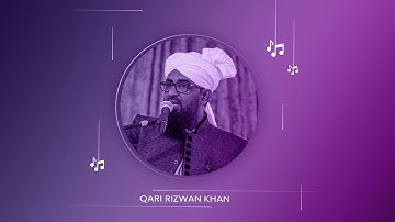 Qaseeda E Ghousia - Qari Rizwan Khan