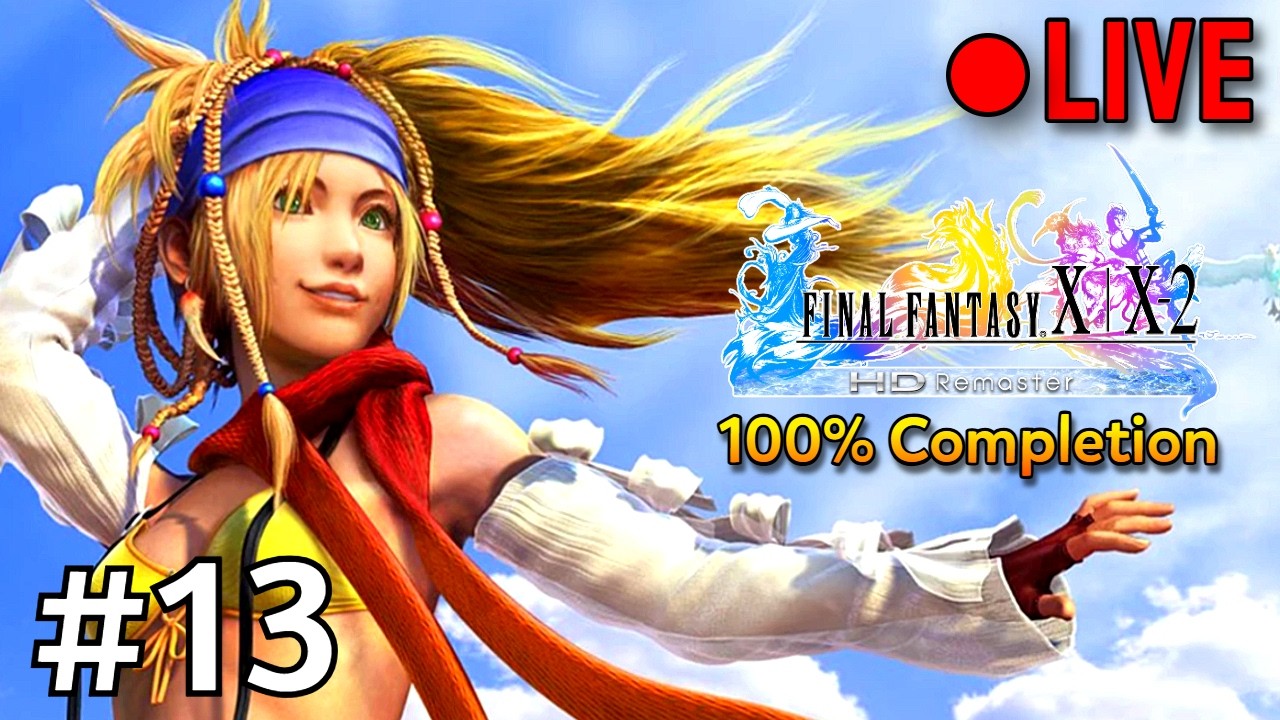 [FF Marathon] 100% Run of Final Fantasy X-2 (HD Remaster) - Stream #13