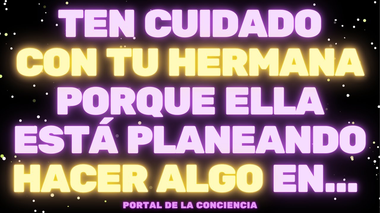 11:11💌DIOS DICE: TEN CUIDADO CON TU HERMANA. ELLA ESTÁ PLANEANDO... 😮 ...