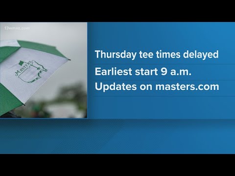 Masters first round tee times delayed due to weather