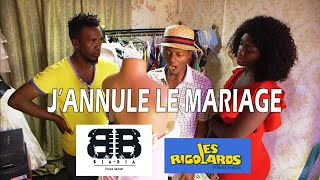 J'ANNULE LE MARIAGE - LES RIGOLARDS