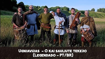 Ugniavijas  - O kai sauliute tekejo (Legendado - PT/BR)