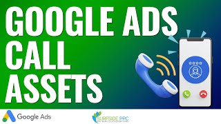 Google Ads Call Assets (Call Extensions) Tutorial - How To Drive More Phone Calls From Google Ads