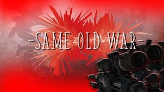 - Same Old War - (Mini Tage #1)