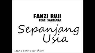 Fanzi Ruji - Sepanjang Usia feat. Santiana