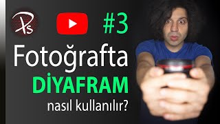 Fotoğrafta Diyafram Nasıl Kullanılır (Alan Derinliği) : Fotoğraf Eğitimi #3 (Uygulamalı)