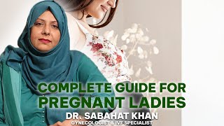 To Do List For Pregnant Ladies | Dr. Sabahat Khan Obstetrician-Gynecologist (OBGYN) & IVF Specialist