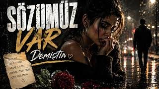 Sözümüz Var Demiştin