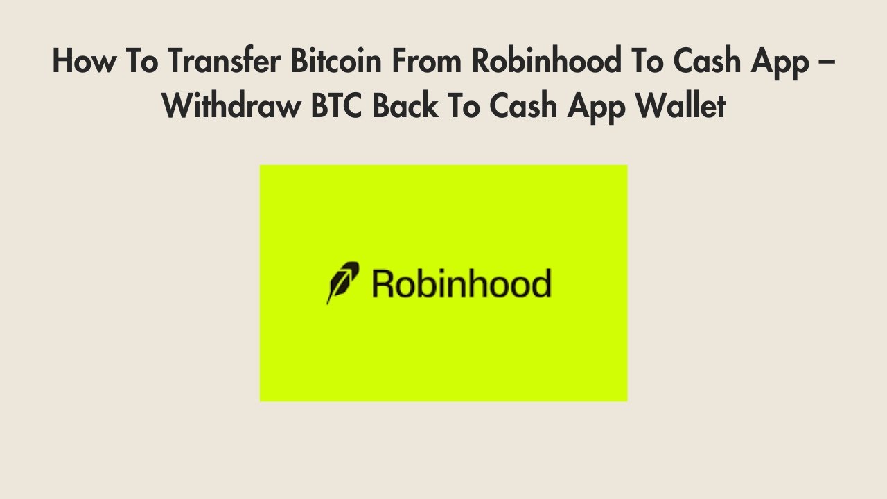 How To Transfer Bitcoin From Robinhood To Cash App – Withdraw BTC Back To  Cash App Wallet