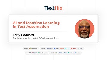 Transforming Test Automation with AI and Machine Learning | Larry Goddard | #Testflix2024
