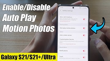 Galaxy S21/Ultra/Plus: How to Enable/Disable Auto Play Motion Photos