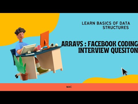 Arrays  |  Facebook Coding Question  |  Basics of Data Structure  |  MAC