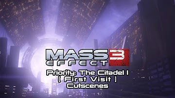 Mass Effect 3 Cutscenes | Priority: The Citadel I - First Visit
