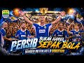 PERSIB 💙 Lebih Dari Sepak Bola | Lagu Bobotoh