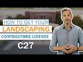 How to get landscaping contractors license c27  unlock your future with a c27 license