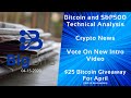 Bitcoin and S&amp;P500 Technical Analysis - Crypto &amp; CBDC News - Vote On Intro - Giveaway - 4-15-2020