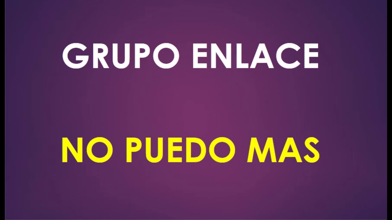 GRUPO ENLACE NO PUEDO MAS KARAOKE