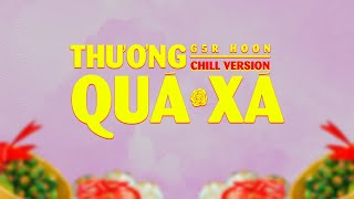 Thương Quá Xá (chill version) - Hoon