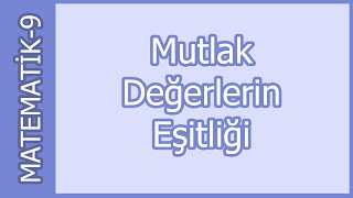 Mutlak Değerlerin Eşitliği