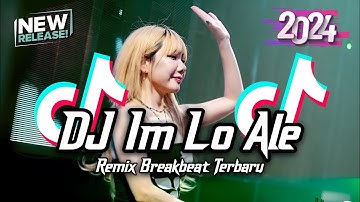 DJ Im Lo Ale Breakbeat Remix Full Bass Version 2024