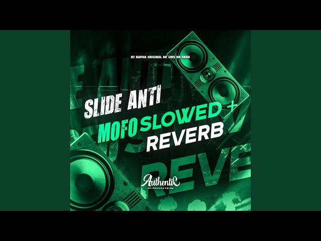 Slide Anti Mofo (Slowed + Reverb)