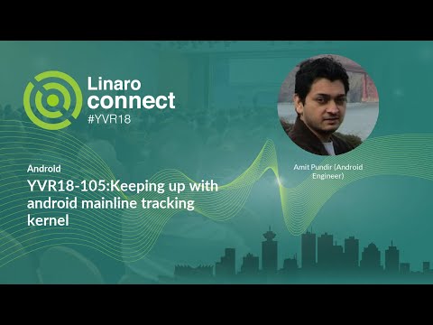 YVR18-105:Keeping up with android mainline tracking kernel