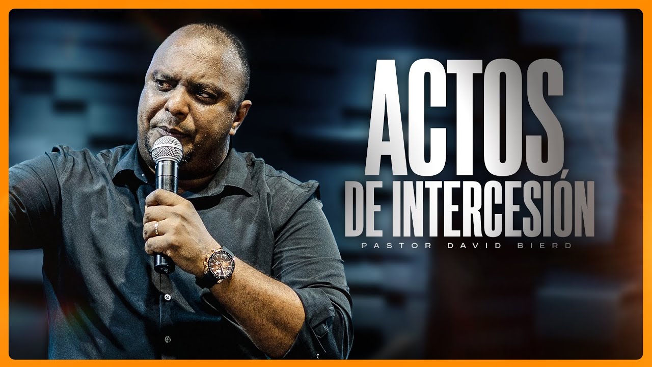 Pastor David Bierd | ACTOS DE INTERCESION