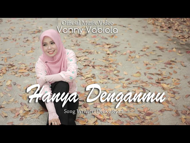 VANNY VABIOLA - HANYA DENGANMU (OFFICIAL MUSIC VIDEO) class=