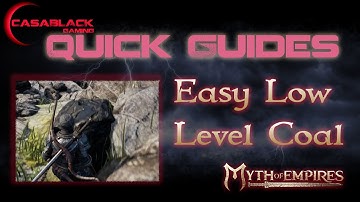 Myth of Empires Easy Coal for Early to Midlevels