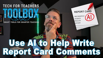 Using AI to help write Report Card Comments