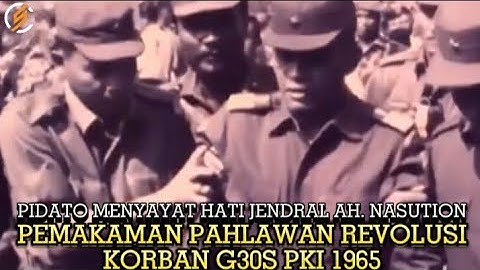 PIDATO MENYAYAT HATI JENDERAL AH. NASUTION || Pemakaman Pahlawan Revolusi Korban G30S PKI 1965