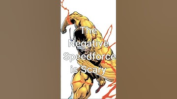 The Negative Speedforce Is Scary
