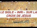 Le sigle inri sur la croix de jsus est un code initiatique qui signifie