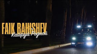 Faik Bahishev - Кайфуй родной (Official klip)