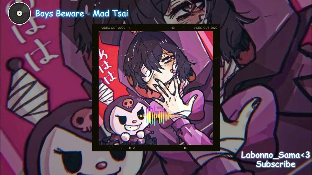 Boys beware - Mad Tsai { slowed }
