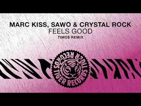 Marc Kiss  SAWO & Crystal Rock   Feels Good (Timo$ Remix) OUT NOW!!!
