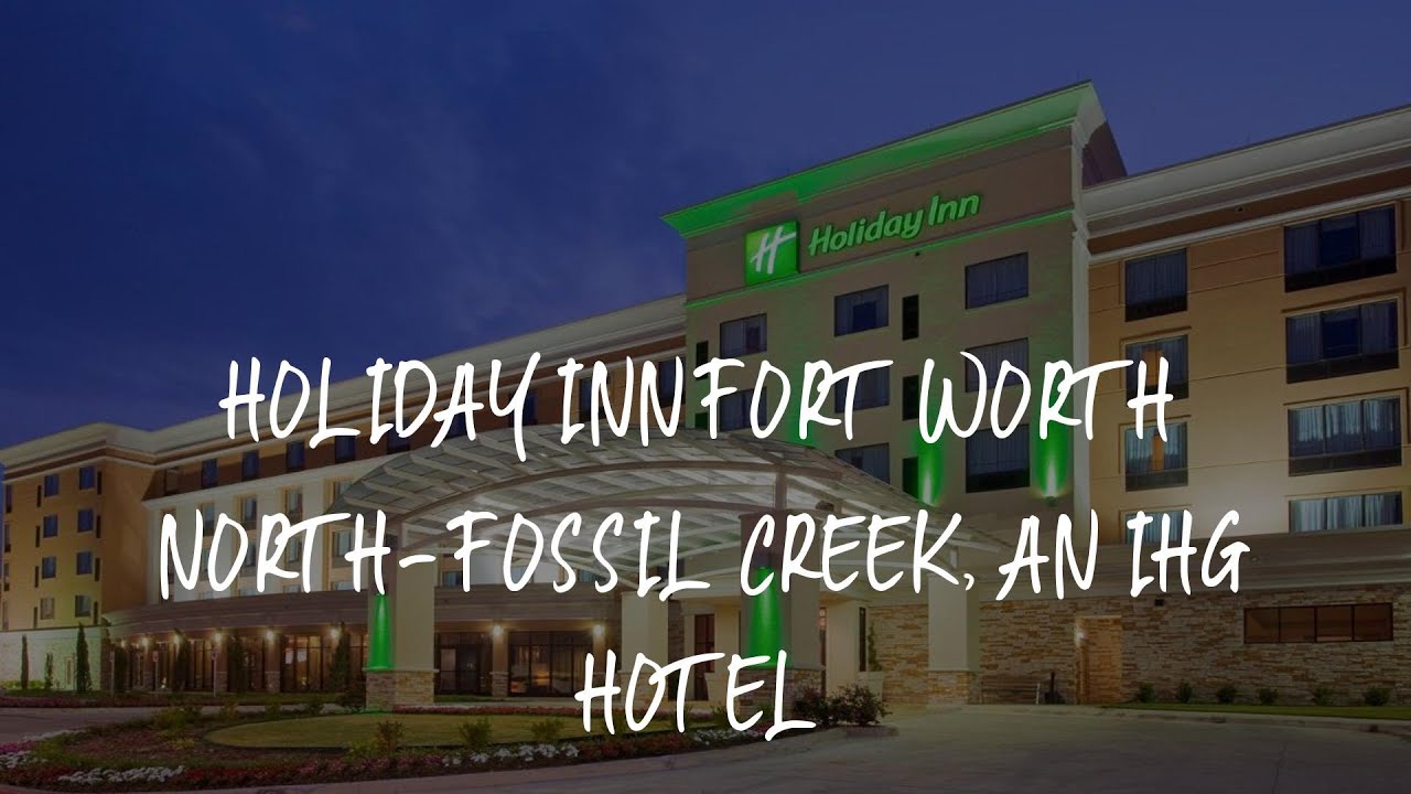 Holiday Inn Fort Worth North Fossil Creek, an IHG Hotel Review Fort