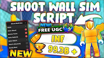 *UPDATED* Shoot Wall Simulator Script (PASTEBIN 2023) (AUTOFARM, AUTO HATCH, AUTO REBIRTH)