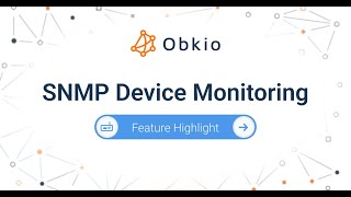 Snmp Device Monitoring Feature Highlight - Obkio
