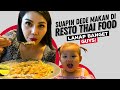 SUAPIN DEDE MAKAN DI RESTORAN THAI FOOD