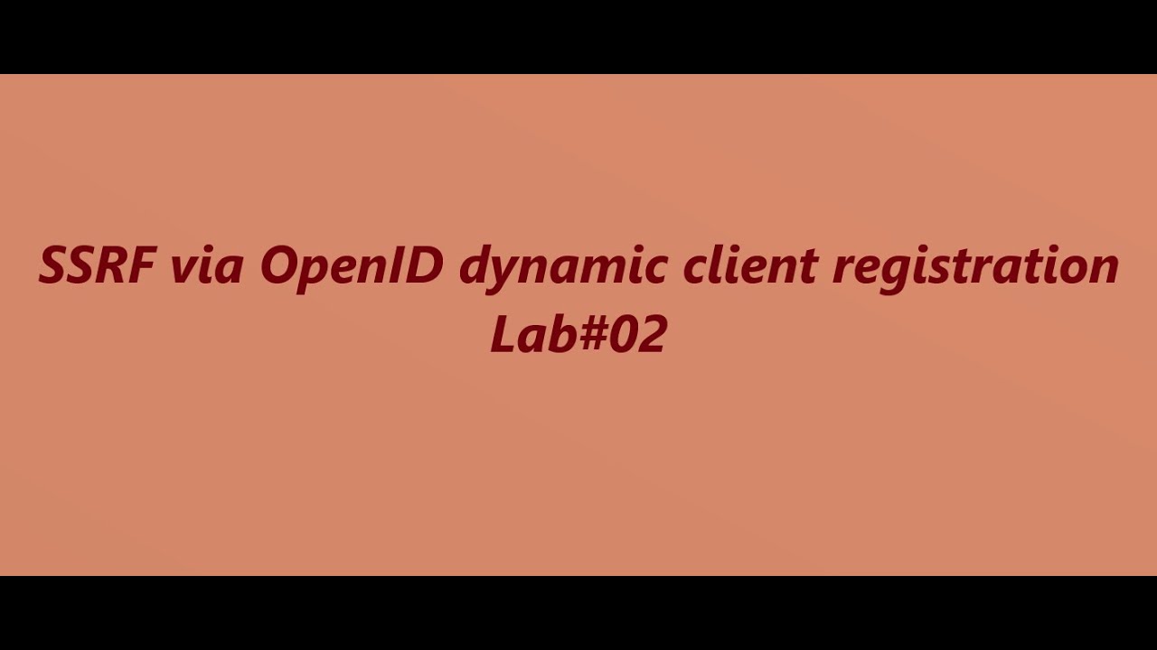 SSRF via OpenID dynamic client registration - Lab#02 - YouTube