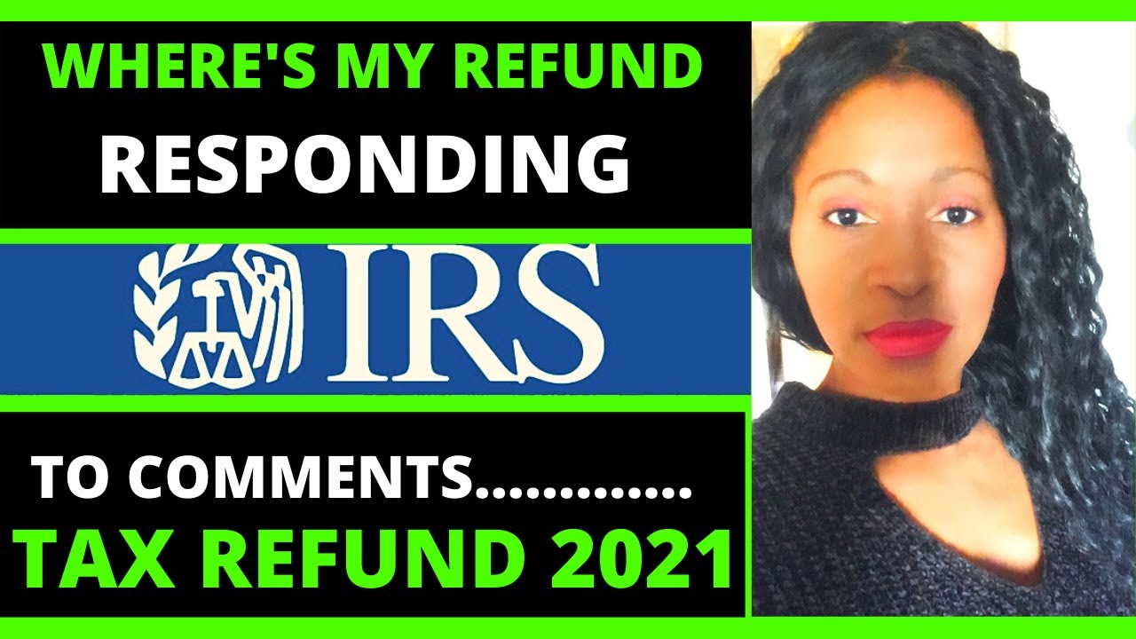 tax-refund-2021-where-s-my-refund-irs-tax-refund-delays-2021-youtube