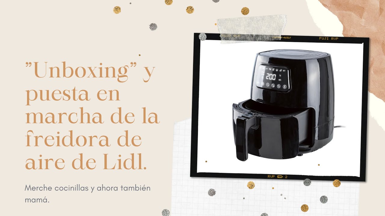 Freidora de aire Lidl.Unboxing y puesta en marcha. Freidora sin aceite. -  YouTube