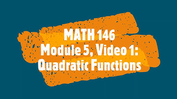 Module 5: Quadratic Functions (Video 1 of 5)