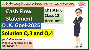 Cash Flow Statement| D K Goel 2025| Q3 and Q4| Ch6| Class 12| Accounts| T S Grewal @learnwithease